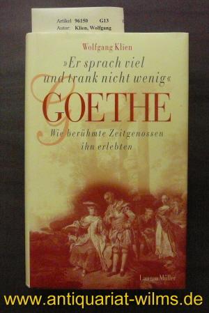Bild des Verkufers fr Er sprach viel und trank nicht wenig - Goethe - zum Verkauf von Buch- und Kunsthandlung Wilms Am Markt Wilms e.K.