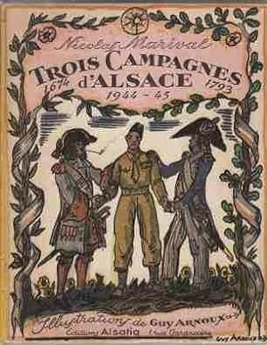 Trois Campagnes d'Alsace Trois Etapes De La Grandeur Francaise 1674-1793-1945