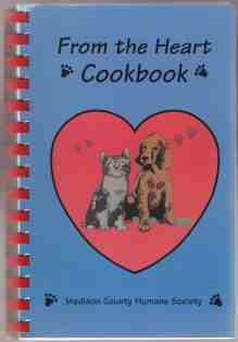 Seller image for From The Heart A Collection of Recipes By Madison County Humane Society 1998 for sale by HORSE BOOKS PLUS LLC