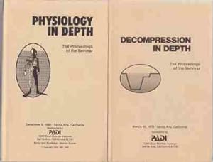 Immagine del venditore per Physiology in Depth/ Decompression in Depth: The Proceedings of The Seminars; December 6, 1980 & March 10,, 1979 Santa Anna venduto da HORSE BOOKS PLUS LLC