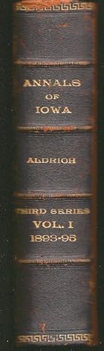 Annals of Iowa, A Historical Quarterly: Third Series, Volume I, Nos. 1, 2, 3, 4, 5, 6, 7, 8 (Apri...