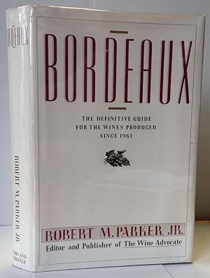 Image du vendeur pour Bordeaux: The Definitive Guide for the Wines Produced Since 1961 mis en vente par Heritage Books