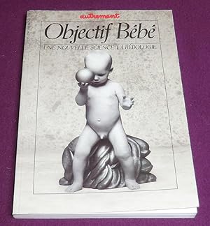 Image du vendeur pour OBJECTIF BEBE mis en vente par LE BOUQUINISTE