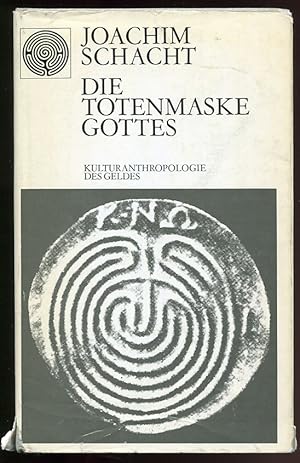 Die Totenmaske Gottes. Zur Kulturanthropologie Des Geldes. Ein Versuch.