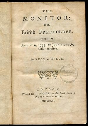 The Monitor: or British Freeholder. from August 9, 1755, to July 31, 1756, Both Inclusive. Issues...