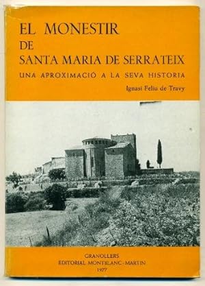 Image du vendeur pour EL MONESTIR DE SANTA MARIA DE SERRATEIX. Una aproximacio a la seva historia. mis en vente par Ducable Libros