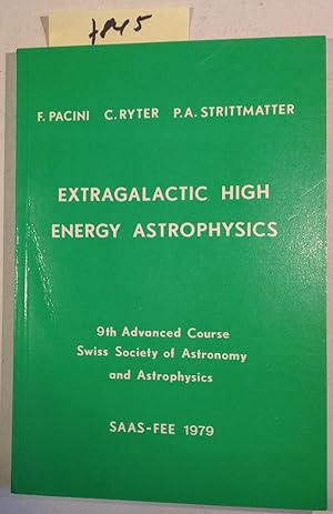 Extragalactic High Energy Astrophysics - 9th Advanced Course Swiss Society of Astronomy and Astro...