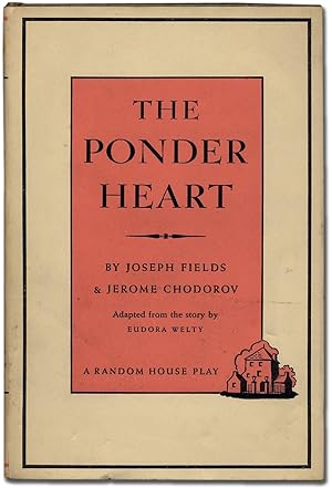 Seller image for The Ponder Heart: A New Comedy. Adapted from the story by Eudora Welty for sale by Between the Covers-Rare Books, Inc. ABAA