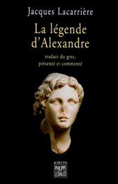 Imagen del vendedor de La lgende d'Alexandre a la venta por Calepinus, la librairie latin-grec