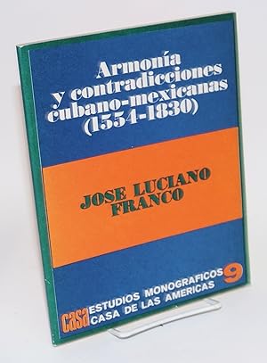 Armonía y contradicciones Cubano-Mexicanas (1554 - 1830)