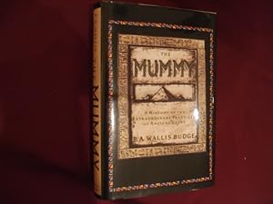 Seller image for The Mummy. A History of the Extraordinary Practices of Ancient Egypt. for sale by BookMine
