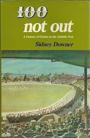 Immagine del venditore per 100 Not Out: A Century of Cricket on the Adelaide Oval venduto da Fine Print Books (ABA)