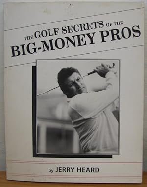 The Golf Secrets of The Big-Money Pros