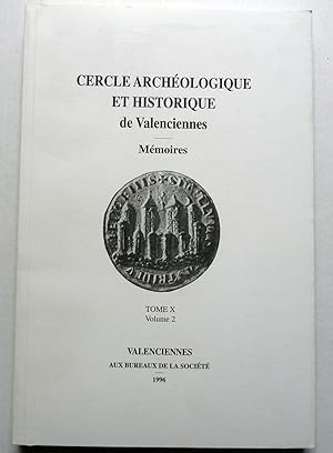 Cercle archéologique et historique de Valenciennes. Mémoires - Tome X, volume 2