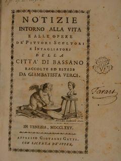 NOTIZIE INTORNO ALLA VITA e alle opere de' pittori scultori e intagliatori della CITTA' DI BASSANO.