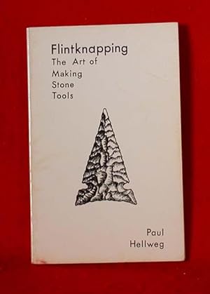 Flintknapping: The Art of Making Stone Tools