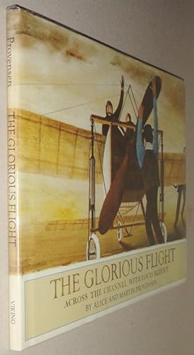 Immagine del venditore per The Glorious Flight; Across the Channel with Louis Bleriot July 25, 1909 venduto da DogStar Books