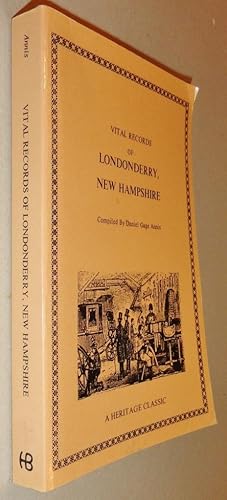 Seller image for Vital Records of Londonderry, New Hampshire: a Full and Accurate Transcript of the Births, Marriage Intentions, Marriages and Deaths in This Town from the Earliest Date to 1910 for sale by DogStar Books