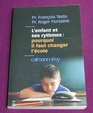 Bild des Verkufers fr L'ENFANT ET SES RYTHMES : POURQUOI IL FAUT CHANGER L'ECOLE zum Verkauf von LE BOUQUINISTE
