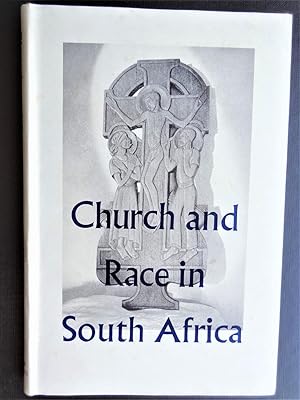 CHURCH AND RACE IN SOUTH AFRICA Papers from South Africa, 1952-1957, illustrating the churches' s...