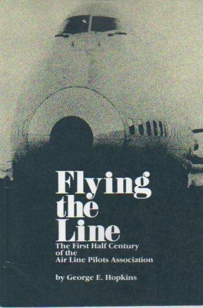 Seller image for Flying the Line: The First Half of the Air Line Pilots Association & Flying the Line, Vol II: The Line Pilot in Crisis: ALPA Battles Airtline Deregulation and Other Forces for sale by Bookfeathers, LLC