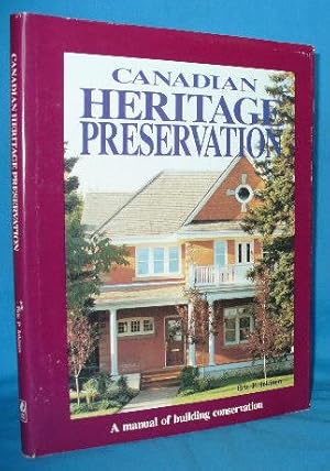 Seller image for Canadian Heritage Preservation: A Manual of Building Conservation for sale by Alhambra Books