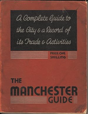 The Manchester Guide. A Complete Guide to the City & a Record of the Trade & Activities