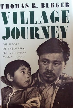 Village Journey: The Report of the Alaska Native Review Commission