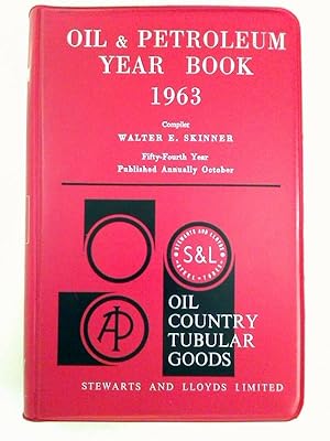 Oil and petroleum year book 1963. 54 year of publ.