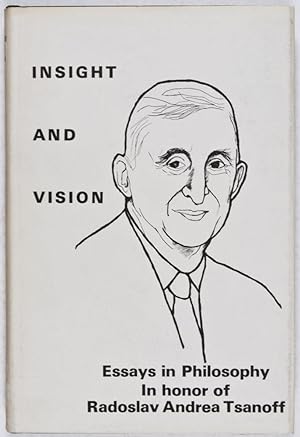 Bild des Verkufers fr Insight and Vision: Essays in Philosophy In Honor of Radoslav Andrea Tsanoff zum Verkauf von ERIC CHAIM KLINE, BOOKSELLER (ABAA ILAB)