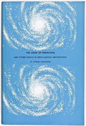 Bild des Verkufers fr The Logic of Perfection and other Essays in Neoclassical Metaphysics zum Verkauf von ERIC CHAIM KLINE, BOOKSELLER (ABAA ILAB)