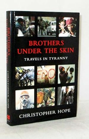 Brothers Under The Skin: Travels in Tyranny