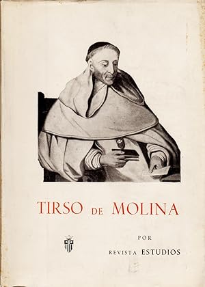 TIRSO DE MOLINA. Ensayo sobre la biografía y la obra del padre maestro Fray Gabriel Téllez