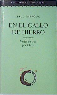 Imagen del vendedor de En el gallo de hierro viajes en tren por China a la venta por Almacen de los Libros Olvidados