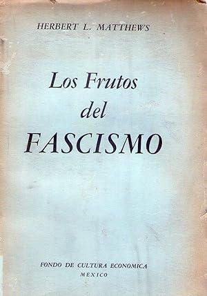 LOS FRUTOS DEL FASCISMO. Versión española de Teodoro Ortíz