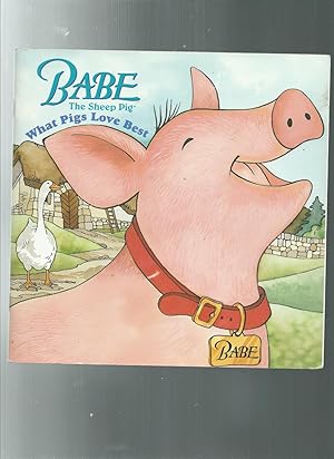 Image du vendeur pour BABE: The Sheep Pig/ What Pigs Love Best mis en vente par ODDS & ENDS BOOKS