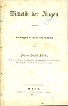 Diätetik der Augen. Inaugural-Dissertation von Johann Baptist Schild, Doctor der Medicin und Chir...