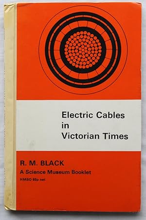 Immagine del venditore per Electric Cables in Victorian Times : A Brief Introduction to the Evolution of Electric Cables During the Victorian Era venduto da Barassie Books
