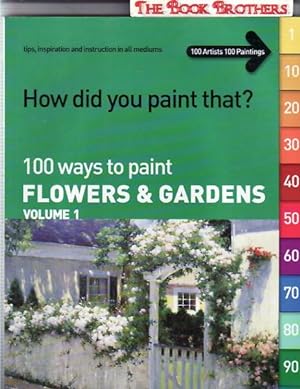 How Did You Paint That?: 100 Ways to Paint Flowers & Gardens tips, inspiration and instruction in...