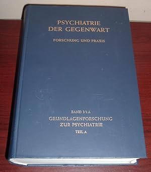 Psychiatrie Der Gegenwart - Forschung und Praxis, Band I/1A: Grundlagenforschung Zur Psychiatrie,...