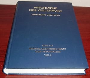 Psychiatrie Der Gegenwart - Forschung und Praxis, Band I/1B: Grundlagenforschung Zur Psychiatrie,...