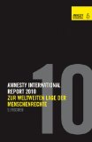 Amnesty International: Report 2010: Zur weltweiten Lage der Menschenrechte.