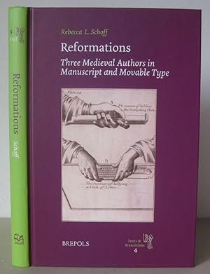 Reformations: Three Medieval Authors in Manuscript and Movable Type.