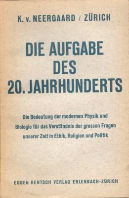 Die Aufgabe des 20. Jahrhunderts Die Bedeutung der modernen Physik und Biologie für das Verständn...