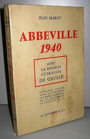 Abbeville 1940 avec la division cuirassée De Gaulle