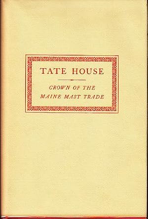 Tate House - Crown of the Maine Mast Trade
