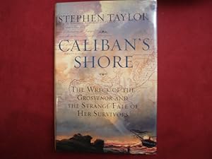 Imagen del vendedor de Caliban's Shore. The Wreck of The Grosvenor and the Strange Fate of Her Survivors. a la venta por BookMine