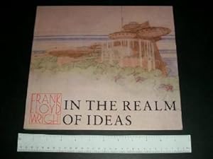 Frank Lloyd Wright in the Realm of Ideas