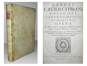 Sancti Caecilii Cypriani Episcope Carthaginensis et martyris Opera ad MSS. Codices recognita & il...