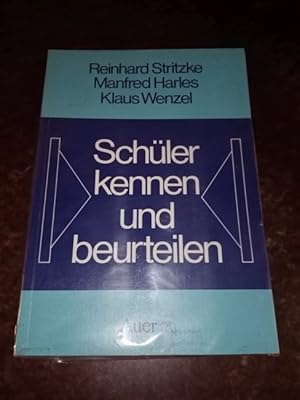 Schüler kennen und beurteilen : Arbeitshilfe zur Erstellung pädagogischer Wortgutachten und zur L...